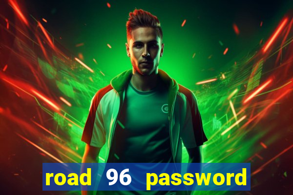 road 96 password happy taxi